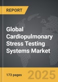 Cardiopulmonary Stress Testing Systems - Global Strategic Business Report- Product Image