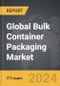 Bulk Container Packaging: Global Strategic Business Report - Product Thumbnail Image
