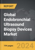 Endobronchial Ultrasound Biopsy Devices: Global Strategic Business Report- Product Image
