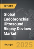 Endobronchial Ultrasound Biopsy Devices - Global Strategic Business Report- Product Image