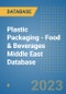Plastic Packaging - Food & Beverages Middle East Database - Product Image