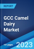 GCC Camel Dairy Market: Industry Trends, Share, Size, Growth, Opportunity and Forecast 2023-2028- Product Image