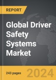 Driver Safety Systems - Global Strategic Business Report- Product Image