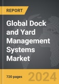 Dock and Yard Management Systems - Global Strategic Business Report- Product Image
