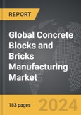 Concrete Blocks and Bricks Manufacturing - Global Strategic Business Report- Product Image