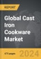 Cast Iron Cookware - Global Strategic Business Report - Product Thumbnail Image