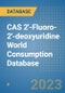 CAS 2'-Fluoro-2'-deoxyuridine World Consumption Database - Product Image