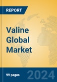 Valine Global Market Insights 2023, Analysis and Forecast to 2028, by Manufacturers, Regions, Technology, Application, Product Type- Product Image