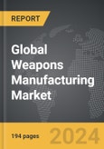Weapons Manufacturing: Global Strategic Business Report- Product Image