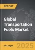 Transportation Fuels: Global Strategic Business Report- Product Image