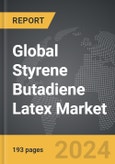 Styrene Butadiene Latex: Global Strategic Business Report- Product Image