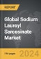 Sodium Lauroyl Sarcosinate - Global Strategic Business Report - Product Thumbnail Image