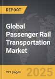 Passenger Rail Transportation - Global Strategic Business Report- Product Image