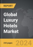 Luxury Hotels - Global Strategic Business Report- Product Image