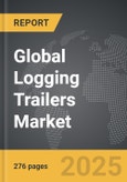 Logging Trailers: Global Strategic Business Report- Product Image