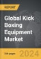 Kick Boxing Equipment: Global Strategic Business Report - Product Image