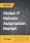 IT Robotic Automation - Global Strategic Business Report - Product Thumbnail Image