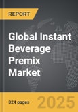 Instant Beverage Premix - Global Strategic Business Report- Product Image