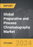 Preparative and Process Chromatography - Global Strategic Business Report- Product Image