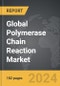 Polymerase Chain Reaction - Global Strategic Business Report - Product Image