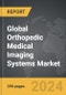 Orthopedic Medical Imaging Systems - Global Strategic Business Report - Product Thumbnail Image