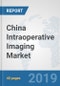 China Intraoperative Imaging Market: Prospects, Trends Analysis, Market Size and Forecasts up to 2025 - Product Thumbnail Image