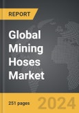 Mining Hoses - Global Strategic Business Report- Product Image