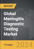 Meningitis Diagnostic Testing - Global Strategic Business Report- Product Image