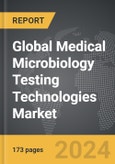 Medical Microbiology Testing Technologies - Global Strategic Business Report- Product Image