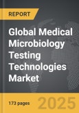 Medical Microbiology Testing Technologies - Global Strategic Business Report- Product Image