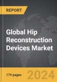 Hip Reconstruction Devices - Global Strategic Business Report- Product Image