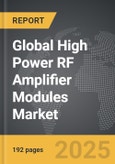 High Power RF Amplifier Modules - Global Strategic Business Report- Product Image