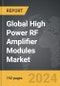 High Power RF Amplifier Modules - Global Strategic Business Report - Product Image