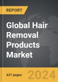 Hair Removal Products - Global Strategic Business Report- Product Image