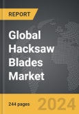 Hacksaw Blades: Global Strategic Business Report- Product Image