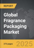 Fragrance Packaging - Global Strategic Business Report- Product Image