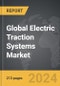 Electric Traction Systems - Global Strategic Business Report - Product Thumbnail Image