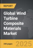 Wind Turbine Composite Materials - Global Strategic Business Report- Product Image