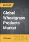 Wheatgrass Products: Global Strategic Business Report - Product Image