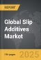 Slip Additives - Global Strategic Business Report - Product Image