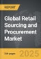 Retail Sourcing and Procurement - Global Strategic Business Report - Product Thumbnail Image