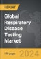 Respiratory Disease Testing - Global Strategic Business Report - Product Thumbnail Image