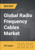 Radio Frequency (RF) Cables - Global Strategic Business Report- Product Image