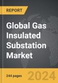 Gas Insulated Substation - Global Strategic Business Report- Product Image