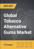 Tobacco Alternative Gums - Global Strategic Business Report- Product Image