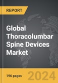 Thoracolumbar Spine Devices - Global Strategic Business Report- Product Image