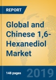 Global and Chinese 1,6-Hexanediol Market Insights 2019-2024: Analysis by Manufacturers, Product Type, Application, Regions and Technology- Product Image
