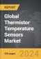 Thermistor Temperature Sensors - Global Strategic Business Report - Product Thumbnail Image