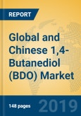 Global and Chinese 1,4-Butanediol (BDO) Market Insights 2019-2024: Analysis by Manufacturers, Product Type, Application, Regions and Technology- Product Image