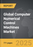 Computer Numerical Control (CNC) Machines - Global Strategic Business Report- Product Image